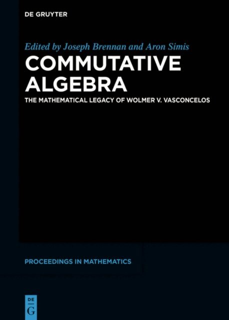 Aron Simis, Joseph Brennan - Commutative Algebra, E-bok