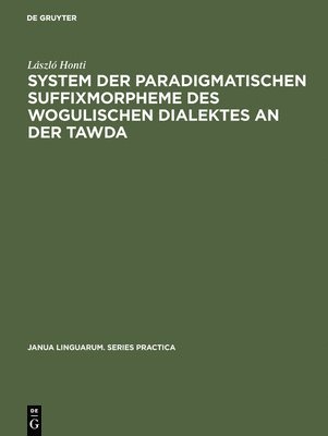System der paradigmatischen Suffixmorpheme des wogulischen Dialektes an der Tawda
