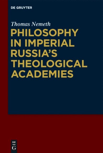 Thomas Nemeth - Philosophy in Imperial Russia's Theological Academies, E-bok