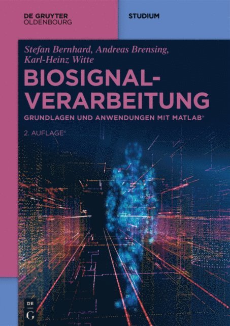 Karl-Heinz Witte, Andreas Brensing, Stefan Bernhard - Biosignalverarbeitung, E-bok