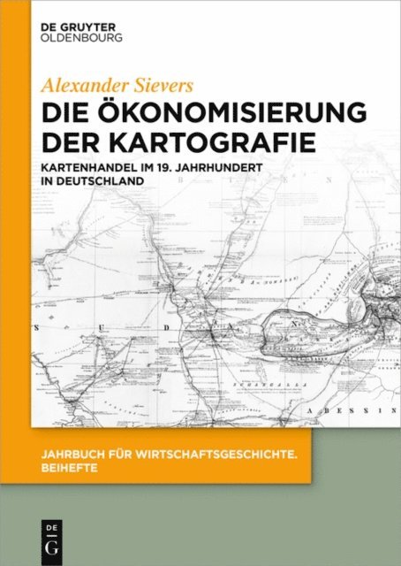 Alexander Sievers - Die Ökonomisierung der Kartografie, E-bok