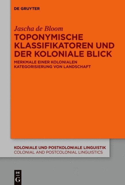 Jascha de Bloom - Toponymische Klassifikatoren und der koloniale Blick, E-bok