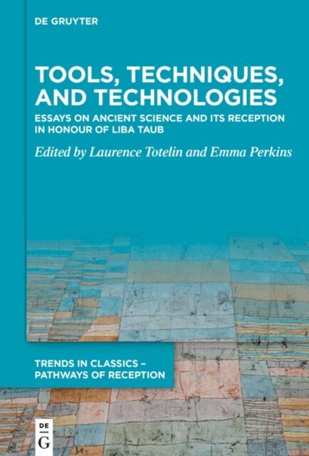 Emma Perkins, Laurence Totelin - Tools, Techniques, and Technologies, E-bok