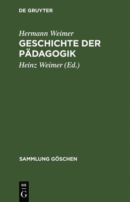 Hermann Weimer, Heinz Weimer - Geschichte der Pädagogik, Inbunden