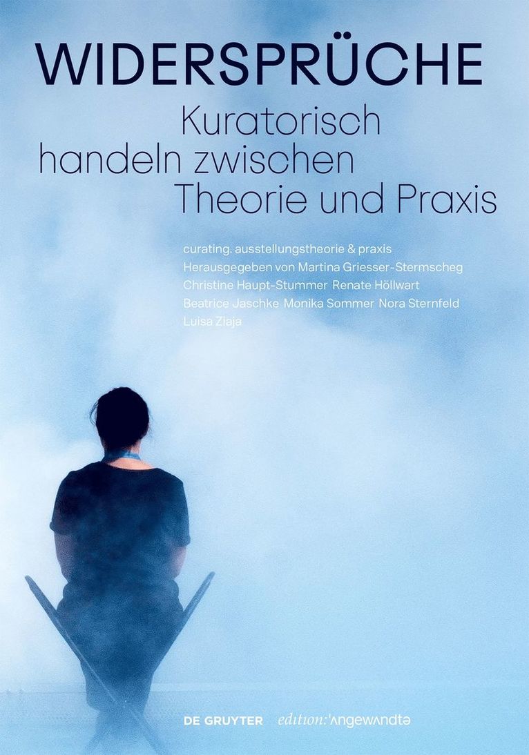 Martina Griesser-Stermscheg, Christine Haupt-Stummer, Renate Höllwart, Beatrice Jaschke, Monika Sommer, Nora Sternfeld, Luisa Ziaja - Widersprüche. Kuratorisch handeln zwischen Theorie und Praxis, Häftad. Tillgänglighet: Tillfälligt slut