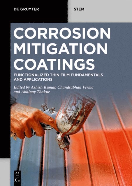 Abhinay Thakur, Chandrabhan Verma, Ashish Kumar - Corrosion Mitigation Coatings, E-bok