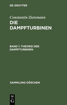 Constantin Zietemann - Dampfturbinen, Band 1, Theorie der Dampfturbinen, Inbunden
