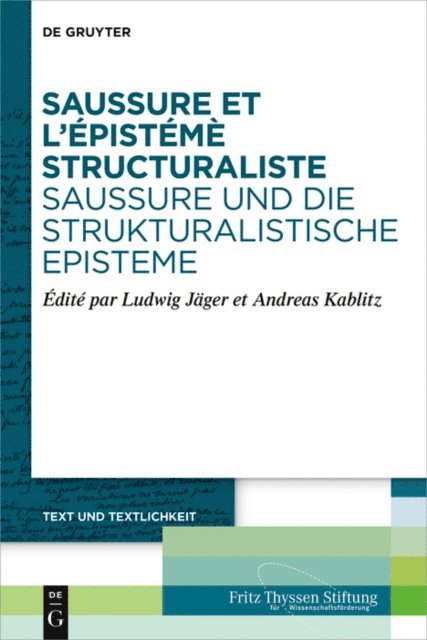 Andreas Kablitz, Ludwig Jager - Saussure et l’épistémè structuraliste. Saussure und die strukturalistische Episteme, E-bok