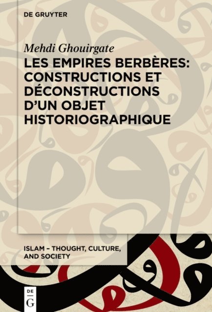 Mehdi Ghouirgate - Les Empires berbères: constructions et déconstructions d'un objet historiographique, E-bok