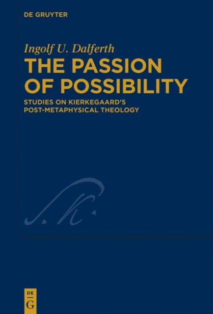 Ingolf U. Dalferth - Passion of Possibility, E-bok