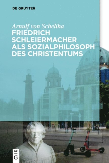 Arnulf Scheliha - Friedrich Schleiermacher als Sozialphilosoph des Christentums, E-bok