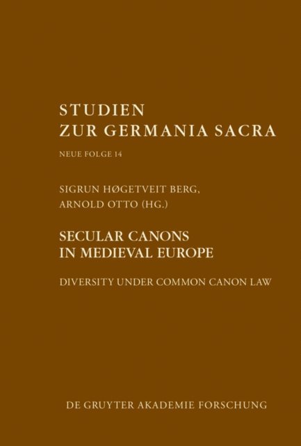 Arnold Otto, Sigrun Hogetveit Berg - Secular canons in Medieval Europe, E-bok