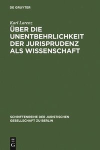 ber die Unentbehrlichkeit der Jurisprudenz als Wissenschaft