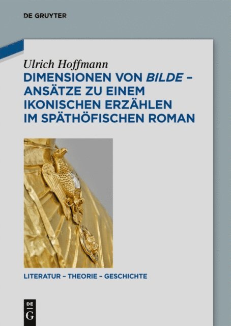 Ulrich Hoffmann - Dimensionen von bilde – Ansätze zu einem ikonischen Erzählen im späthöfischen Roman, E-bok
