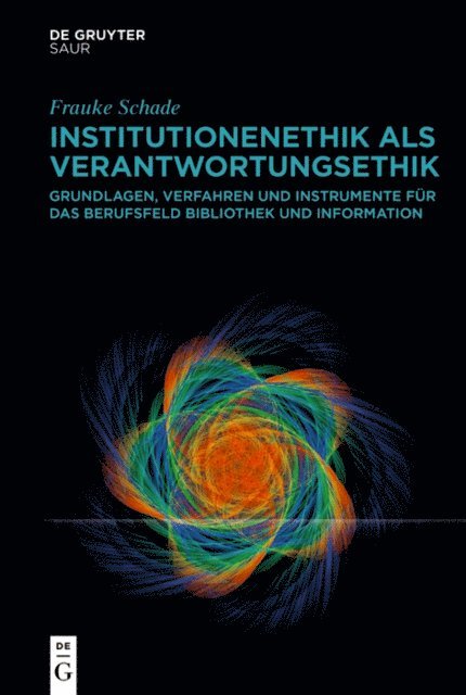Frauke Schade - Institutionenethik als Verantwortungsethik, E-bok