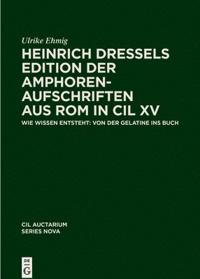 Ulrike Ehmig - Heinrich Dressels Edition Der Amphoren-Aufschriften Aus ROM in CIL XV, Inbunden. Tillgänglighet: Kommande
