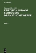 Friedrich Ludwig Schrders Dramatische Werke