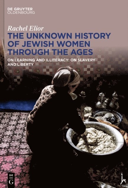 Rachel Elior - Unknown History of Jewish Women Through the Ages, E-bok