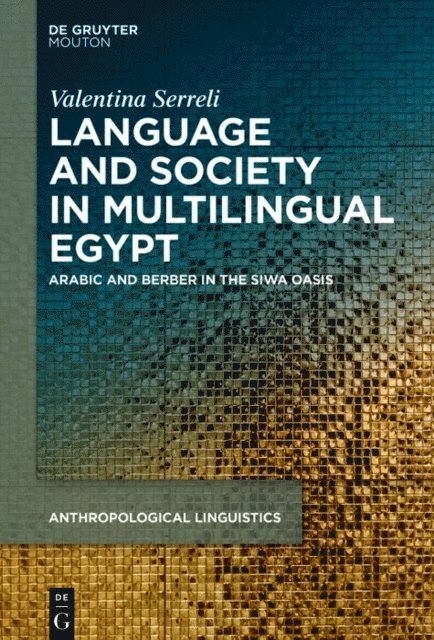Valentina Serreli - Language, Society and Ideologies in Multilingual Egypt, E-bok