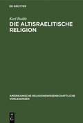 Die Altisraelitische Religion