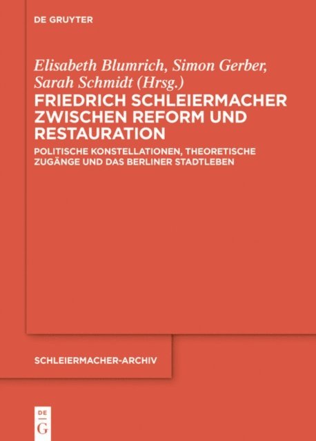Sarah Schmidt, Simon Gerber, Elisabeth Blumrich - Friedrich Schleiermacher zwischen Reform und Restauration, E-bok