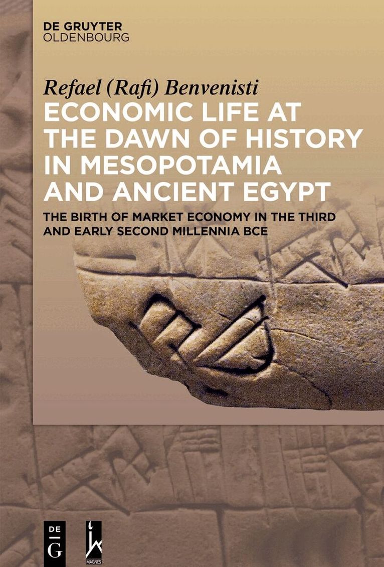 Refael (Rafi) Benvenisti - Economic Life at the Dawn of History in Mesopotamia and Ancient Egypt, Inbunden