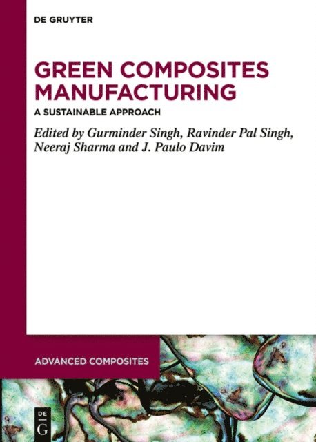 J. Paulo Davim, Neeraj Sharma, Ravinder Pal Singh, Gurminder Singh - Green Composites Manufacturing, E-bok