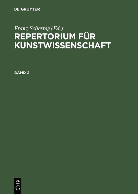 Franz Schestag - Repertorium für Kunstwissenschaft. Band 2, Inbunden