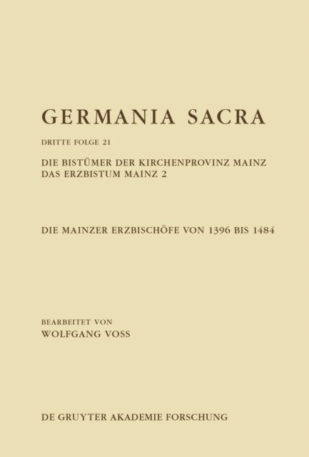 Wolfgang Voss, Niedersachsische Akademie der Niedersachsische Akademie der - Die Bistümer der Kirchenprovinz Mainz. Das Erzbistum Mainz 2: Die Mainzer Erzbischöfe von 1396 bis 1484, E-bok