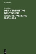 Der Vereinstag Deutscher Arbeitervereine 1863-1868