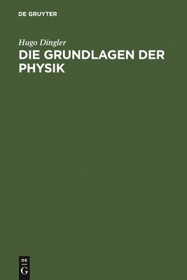 Hugo Dingler - Grundlagen der Physik, Inbunden