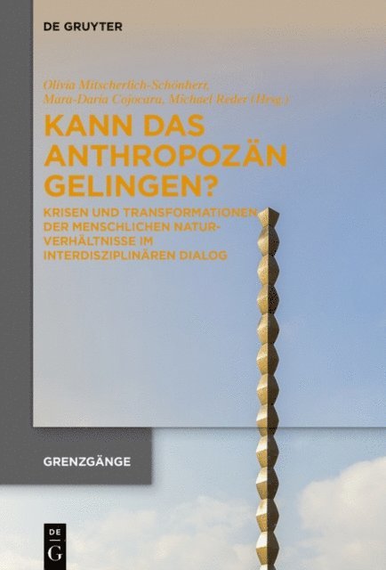 Michael Reder, Mara-Daria Cojocaru, Olivia Mitscherlich-Schonherr - Kann das Anthropozän gelingen?, E-bok
