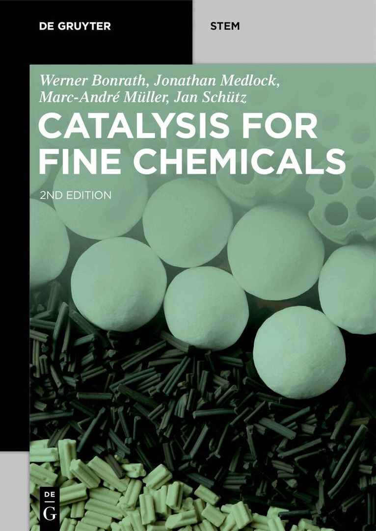 Werner Bonrath, Jonathan Medlock, Marc-André Müller, Jan Schütz - Catalysis for Fine Chemicals, Häftad