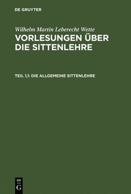 Wilhelm Martin Leberecht Wette - allgemeine Sittenlehre, Inbunden