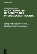 Die Rechtsentwicklung in Deutschland Und Deren Zukunft Mit Besonderer Hinsicht Auf Preuen