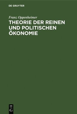 Franz Oppenheimer - Theorie Der Reinen Und Politischen Ökonomie, Inbunden