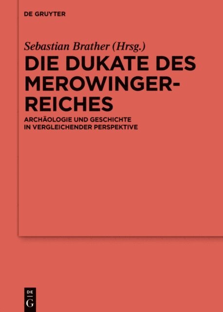 Sebastian Brather - Die Dukate des Merowingerreiches, E-bok