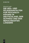 Die Heil- und Pflegeanstalten f�r Psychisch-Kranke in Deutschland, der Schweiz und den benachbarten deutschen L�ndern