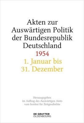 Andreas Wirsching, Stefan Creuzberger, Hélène Miard-Delacroix, Mechthild Lindemann - Akten Zur Auswärtigen Politik Der Bundesrepublik Deutschland 1954, Inbunden. Tillgänglighet: Tillfälligt slut