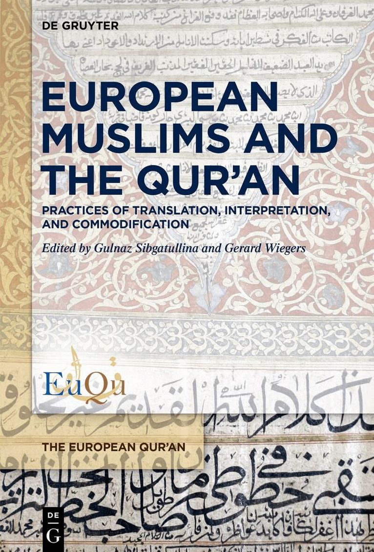 Gulnaz Sibgatullina, Gerard Wiegers - European Muslims and the Qur’an, E-bok