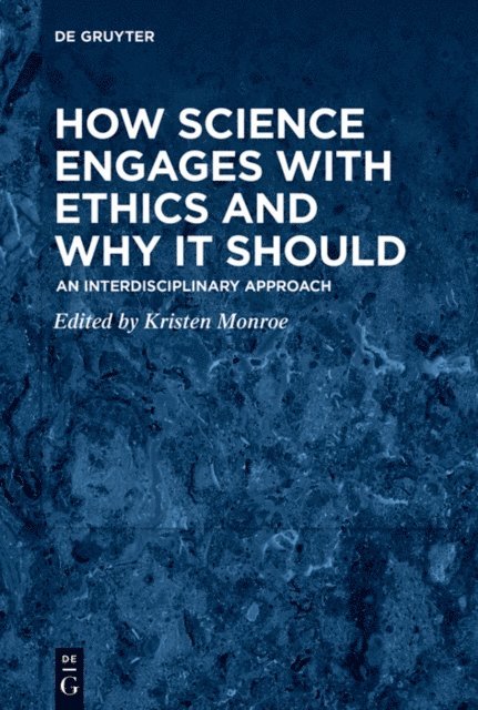 Kristen Renwick Monroe - How Science Engages with Ethics and Why It Should, E-bok