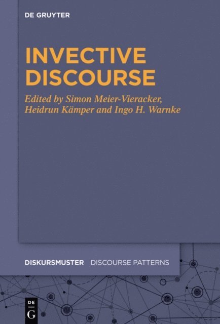 Ingo Warnke, Heidrun Kamper, Simon Meier-Vieracker - Invective Discourse, E-bok
