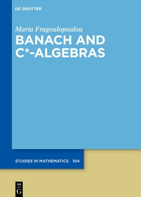 Maria Fragoulopoulou - Banach and C*-Algebras, E-bok
