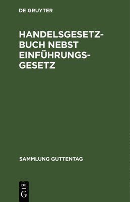 Handelsgesetzbuch Nebst Einführungsgesetz