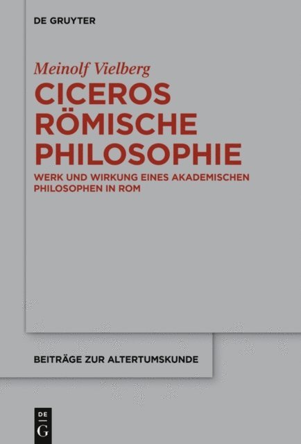 Meinolf Vielberg - Ciceros römische Philosophie, E-bok