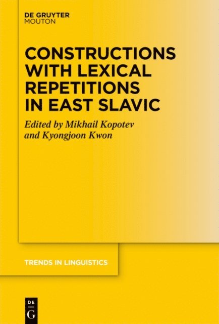 Kyongjoon Kwon, Mikhail Kopotev - Constructions with Lexical Repetitions in East Slavic, E-bok