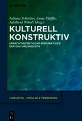 Kulturell Konstruktiv: Sprachtheoretische Perspektiven Der Kulturlinguistik