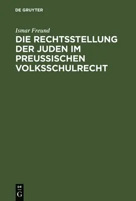 Ismar Freund - Rechtsstellung der Juden im preußischen Volksschulrecht, Inbunden. Tillgänglighet: Lägg i varukorg