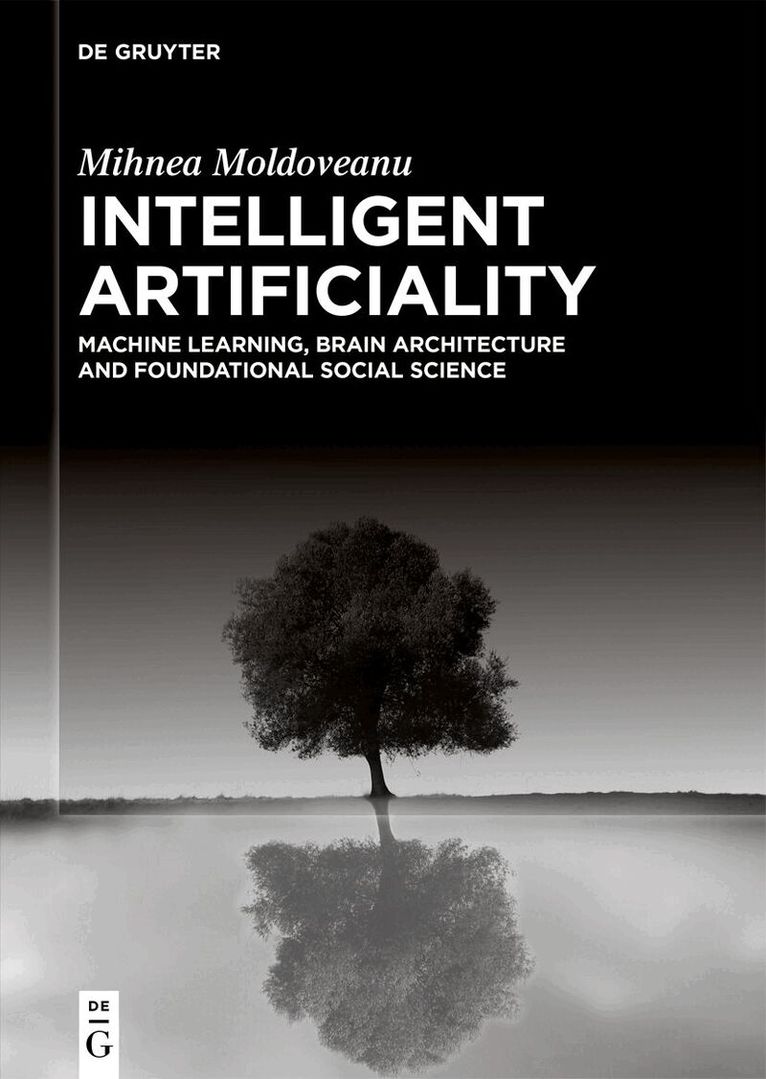 Mihnea Moldoveanu - Intelligent Artificiality, Inbunden