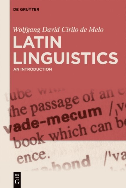 Wolfgang David Cirilo de Melo - Latin Linguistics, E-bok